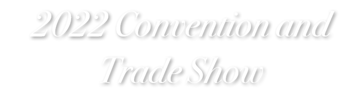 2022 Convention and Trade Show
